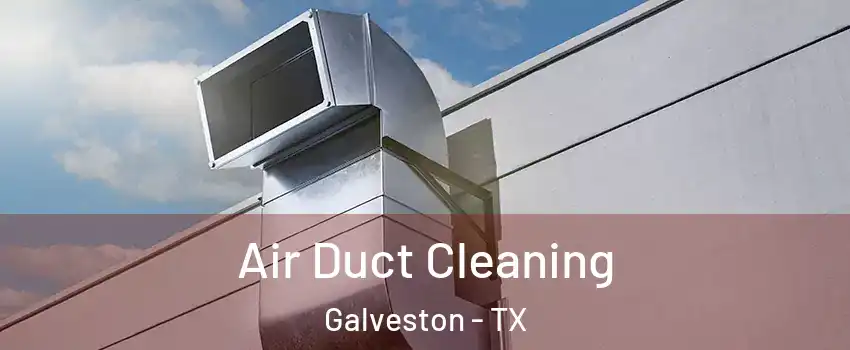  Air Duct Cleaning Galveston - TX