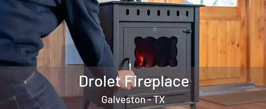  Drolet Fireplace Galveston - TX