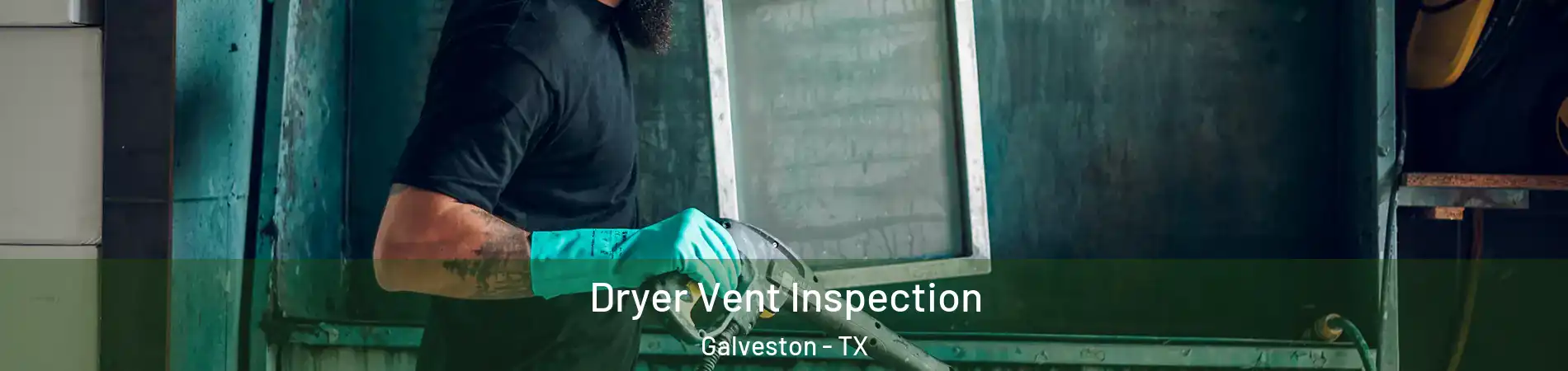  Dryer Vent Inspection Galveston - TX
