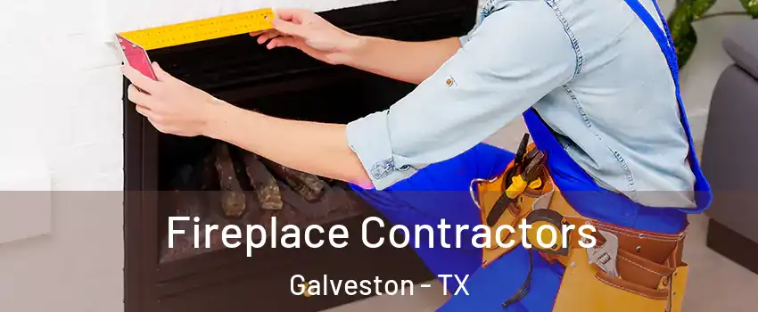  Fireplace Contractors Galveston - TX