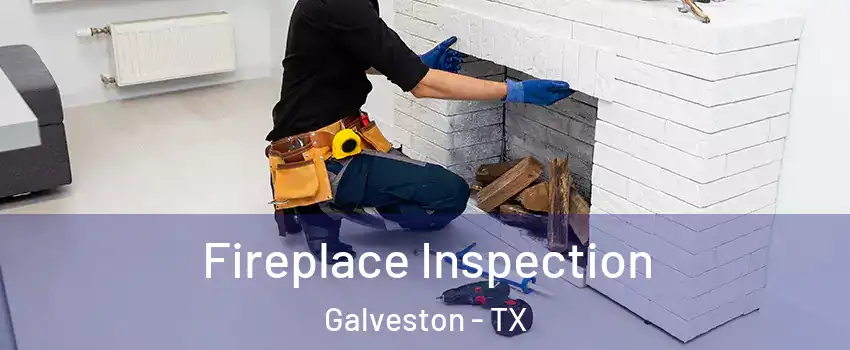 Fireplace Inspection Galveston - TX