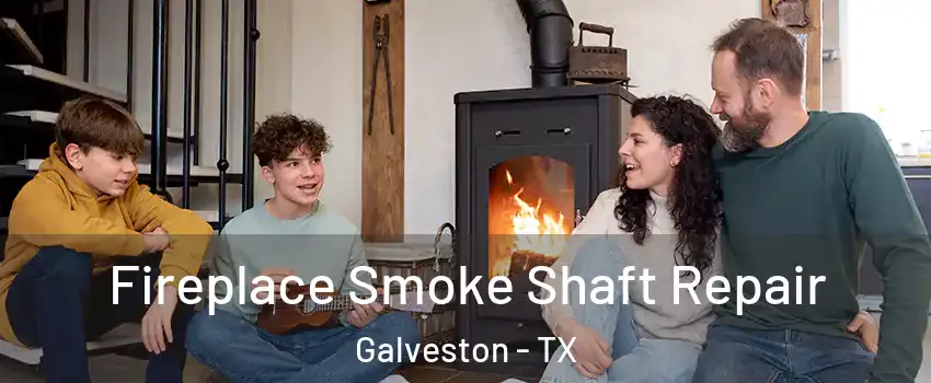  Fireplace Smoke Shaft Repair Galveston - TX