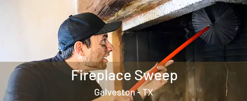  Fireplace Sweep Galveston - TX