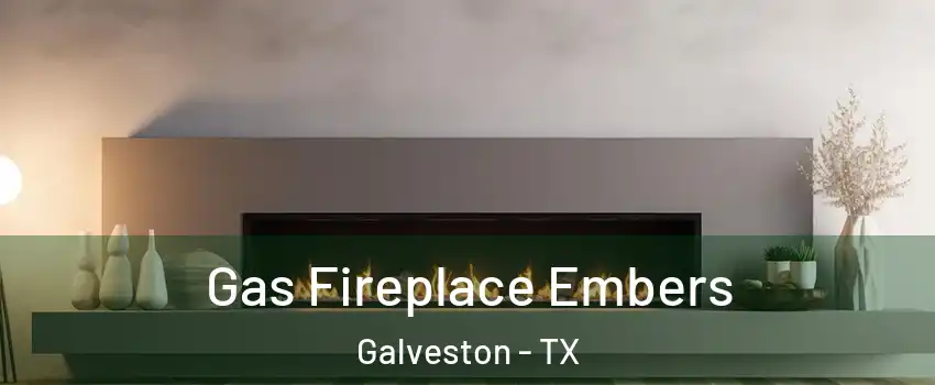 Gas Fireplace Embers Galveston - TX