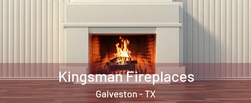  Kingsman Fireplaces Galveston - TX