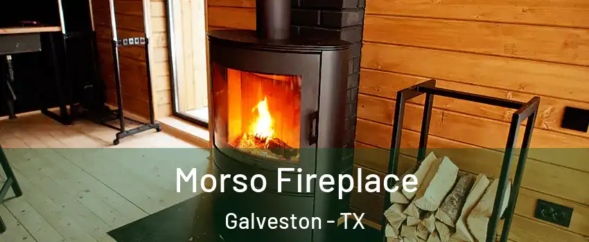  Morso Fireplace Galveston - TX
