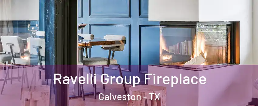  Ravelli Group Fireplace Galveston - TX