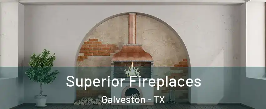  Superior Fireplaces Galveston - TX