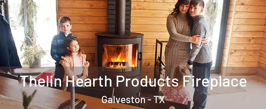 Thelin Hearth Products Fireplace Galveston - TX