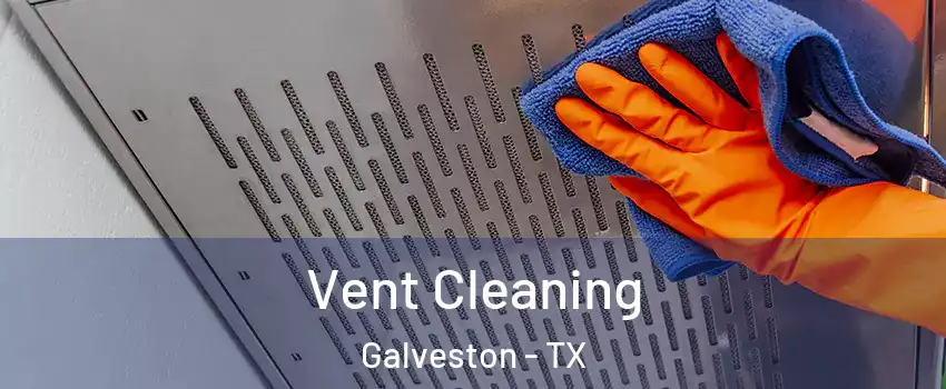  Vent Cleaning Galveston - TX