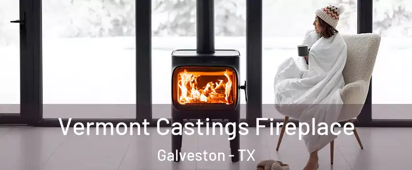  Vermont Castings Fireplace Galveston - TX